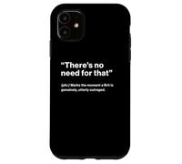 British Translation: There's No Need For That Carcasa para iPhone 11