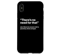 British Translation: There's No Need For That Carcasa para iPhone XS MAX