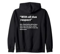 British Translation: with All Due Respect Sudadera con Capucha