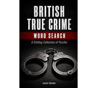 British True Crime Word Search: A Chilling Collection of Puzzles Inspired by the UK's Most Notorious Cases