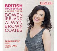 British Violin Sonatas, Vol. 3: York Bowen, John Ireland, William Alwyn, James Francis Brown, Eric Coates