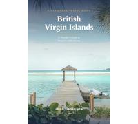 British Virgin Islands: A Traveler’s Guide to Nature’s Little Secrets