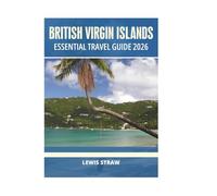 BRITISH VIRGIN ISLANDS ESSENTIAL TRAVEL GUIDE 2026