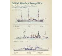 British Warship Recognition: The Perkins Identification Albums: Volume III: Cruisers 1865-1939, Part I: 3