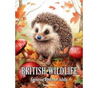 British Wildlife: Colouring Books for Adults with Red Deer, Barn Owl, Otters, and Much More