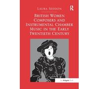 Compositoras británicas y música de cámara instrumental a principios del siglo XX – Routledge