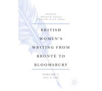 British Women’s Writing from Brontë to Bloomsbury, Volume 3: 1880s and 1890s (British Women's Writing from Brontë to Bloomsbury, 1840-1940)