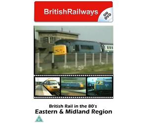 BritishRailways On Dvd - British Rail In The 80s - Eastern & Midland Regions (Diesel & Steam)