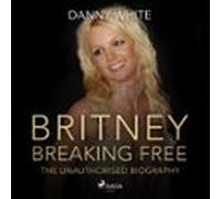 Britney: Breaking Free (audiolibro)