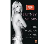 Britney Spears Karsten Pet The Woman in Me: Meine Geschichte - (deut (Tapa dura)