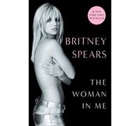 Britney Spears The Woman in Me (Tapa dura)