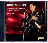 Britt, Elton - Country Music's Yodelling Cowboy Crooner Volume 1
