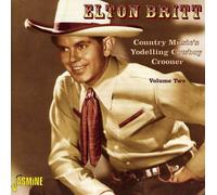Britt, Elton - Country Music's Yodelling Cowboy Crooner Volume 2