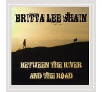 Britta Shain Lee - Between the River & the Road
