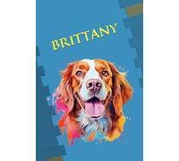 BRITTANY: ANIMALS OF THE WORLD, Positive affirmations, Motivational and inspirational notebook, Animal notebook, Birthday gifts, Notebook gifts, Anniversary gifts, For all...