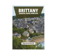 BRITTANY ESSENTIAL TRAVEL GUIDE 2026