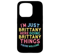 Brittany Here Doing Brittany Things Funny Brittany Name Carcasa para iPhone 15 Pro
