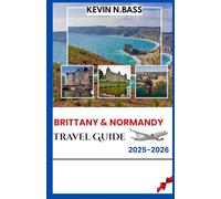 Brittany & Normandy Travel Guide 2025- 2026