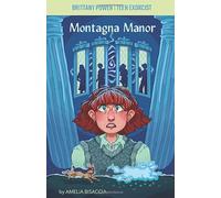 Brittany Power, Teen Exorcist: Montagna Manor: 1