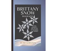 BRITTANY SNOW BIOGRAPHY: Acting, Adversity, and the Art of Becoming Herself