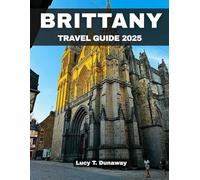 BRITTANY TRAVEL GUIDE 2025