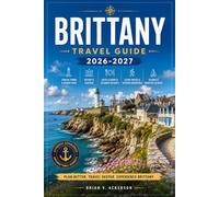 Brittany Travel Guide 2026-2027: Discover Carnac's Megaliths, Belle-Île, and the Crozon Peninsula at Your Own Pace