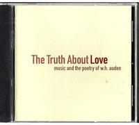 Britten - Truth About Love: Music & Poetry of Wh Auden