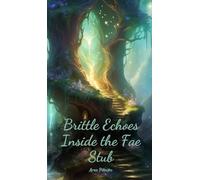 Brittle Echoes Inside the Fae Stub