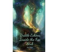 Brittle Echoes Inside the Fae Stub