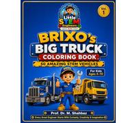 BRIXO’s Big Truck Coloring Book: 50 Amazing STEM Vehicles for Kids Ages 4-10 (BRIXO STEM SERIES (10 Books))