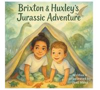Brixton & Huxley's Jurassic Adventure: An Imaginative Play Book (The Adventures of Brixton and Huxley)