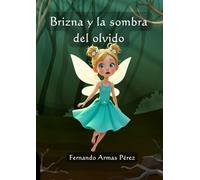 Brizna y la sombra del olvido (Brizna, el hada inconforme)