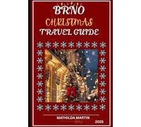 Brno Christmas Travel Guide 2025: A Winter Wonderland Journey Through Markets, Culture & Hidden Gems of the Czech Republic