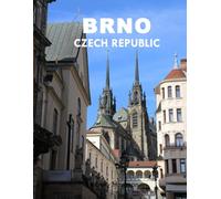 Brno Czech Republic: A Beautiful Visual Journey for Travel and Photography Lovers