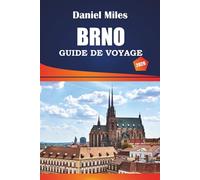 Brno Guide De Voyage 2026: Explorez les sites historiques, les choses à faire, les meilleurs restaurants et les conseils pratiques pour les visiteurs