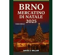 BRNO MERCATINO DI NATALE 2025: "Alla scoperta del magico mondo dei mercatini di Natale"
