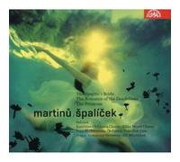 Brno Philharmonic Orchestra Frantisek Jilek, Kantilena Children Chorus Kuhn Mixed Chorus Prague Symphony Orchestra - Martinu: Spalicek, La Novia Del Espectro, Romance De Los Dientes De León, La Primula