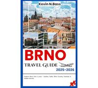 Brno Travel Guide 2025-2026: Explore Brno Like a Local - Castles, Cafés, Wine Country, Festivals & Hidden Secrets