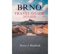 BRNO TRAVEL GUIDE 2025-2026: The Hidden Gems and Vibrant Culture of the Czech Republic's Second City