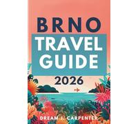 BRNO TRAVEL GUIDE 2026: A Journey Through Vibrant Streets and Rich Traditions