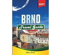 BRNO TRAVEL GUIDE 2027: See more. Spend less. Zero stress