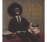 BRO. TOM - Mada.I Want to Sing