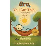 Bro, You Got This: My Favorite Proven Tools To Calm Anxiety and Boost Confidence