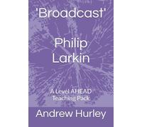 'Broadcast' Philip Larkin: A Level AHEAD Teaching Pack (Poetry Teaching Packs)