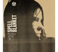 Broadcast - Spell Blanket - Collected Demos 2006-2009