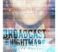 Broadcast The Nightmare - Twenty Twelve