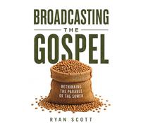 Broadcasting the Gospel: Rethinking the Parable of the Sower in the Digital Age