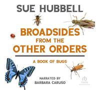 Broadsides from the Other Orders: A Book of Bugs