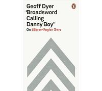 Broadsword Calling Danny Boy: On Where Eagles Dare – Penguin Books