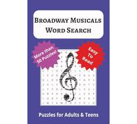Broadway Musicals Word Search Book: Puzzles with Easy to Read Print about Broadway Musicals | 6x9 inches, 110 pages | 50+ Puzzles … Gift for Vacations, Holidays, and Leisure Times